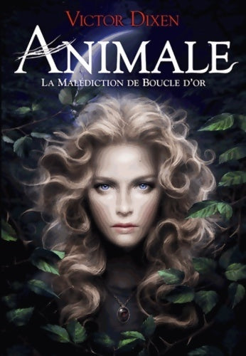 Animale : La malédiction de Boucle d'Or - Victor Dixen - Livre