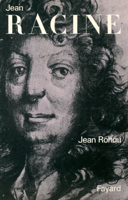 Jean Racine - Jean Rohou - Livre