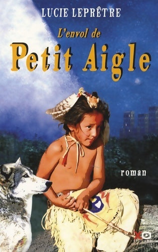 L'envol de petit aigle - Lucie Leprêtre - Livre