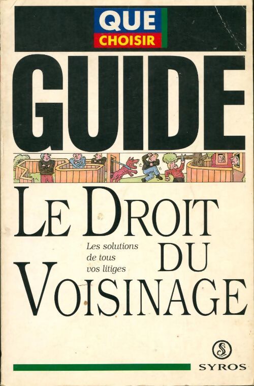 Le droit du voisinage. Les solutions de tous vos litiges - Collectif - Livre