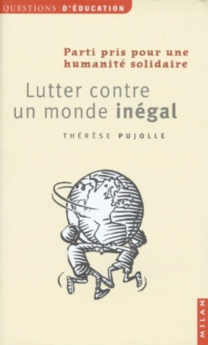 Lutter contre un monde inégal - Thérèse Pujolle - Livre