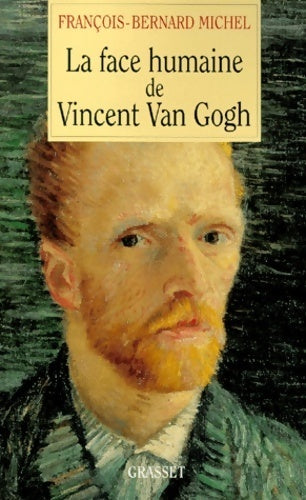 La face humaine de Vincent van Gogh - François-Bernard Michel - Livre