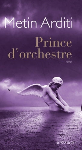 Prince d'orchestre - Metin Arditi - Livre