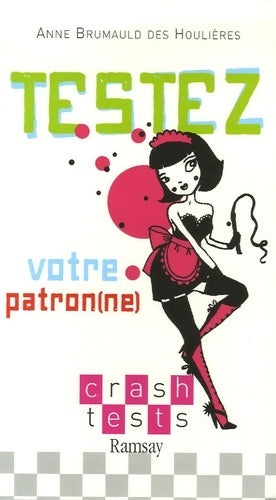 Testez votre patron(ne) - Anne Brumauld Des Houllières - Livre
