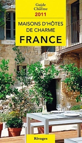 Guide de charme des maisons d'hôtes en France 2011 - Tatiana Gamaleeff - Livre