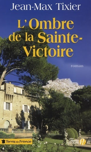 L'ombre de la Sainte-Victoire - Jean-Max Tixier - Livre