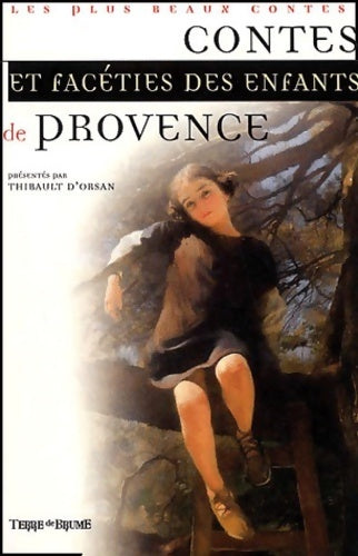 Contes & facéties des enfants de Provence - Thibault D'Orsan - Livre