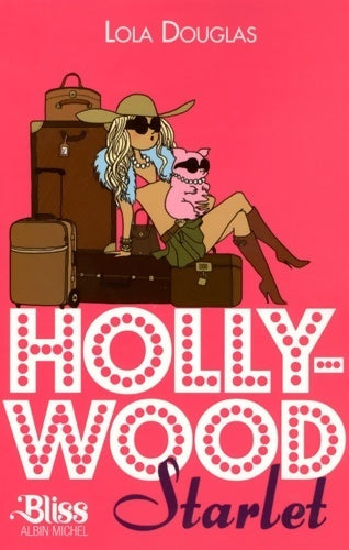 Hollywood starlet - Lola Douglas - Livre
