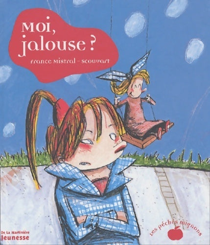 Moi jalouse ? - France Mistral - Livre