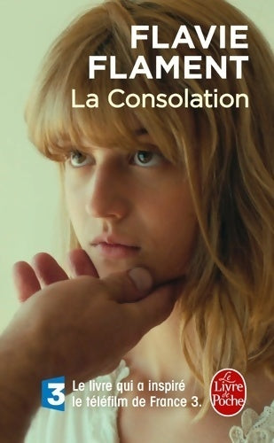 La consolation - Flavie Flament - Livre