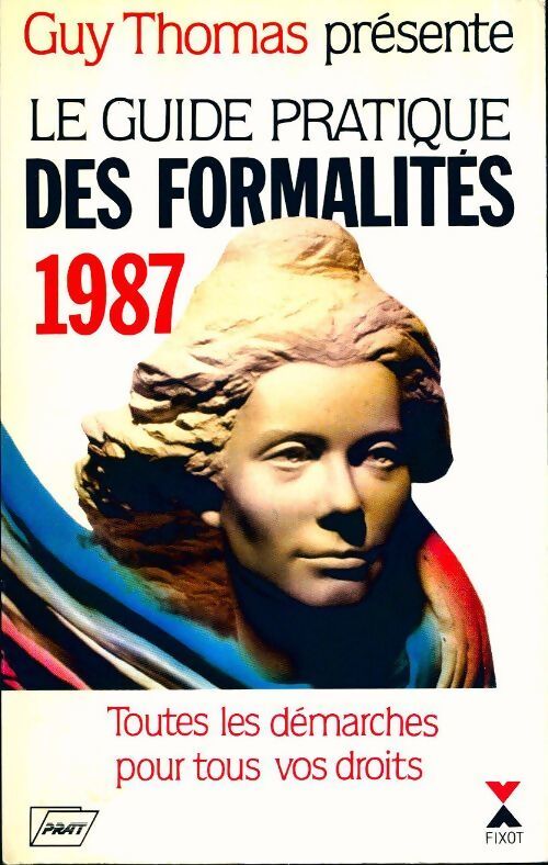 Le guide pratique des formalités 1987 - Guy Thomas - Livre
