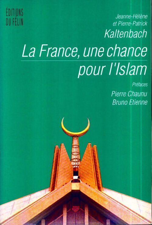 La France une chance pour l'islam - Jeanne-Hélène Kaltenbach - Livre