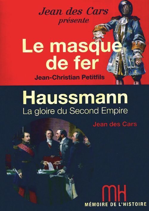 Le masque de fer / Haussmann. La gloire du second empire - Jean Des Cars, Jean-Christian Petitfils - Livre