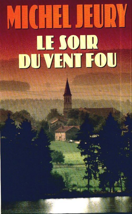 Le soir du vent fou - Michel Jeury - Livre