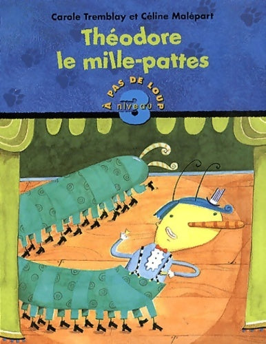 Théodore le mille-pattes - Carole Tremblay - Livre
