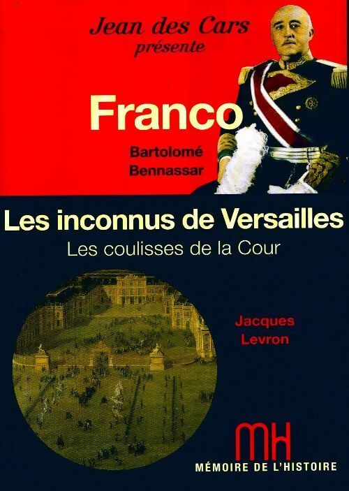 Franco / Les inconnus de Versailles. Les coulisses de la cour - Jacques Levron, Bartolomé Bennassar - Livre