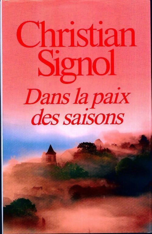 Dans la paix des saisons - Christian Signol - Livre
