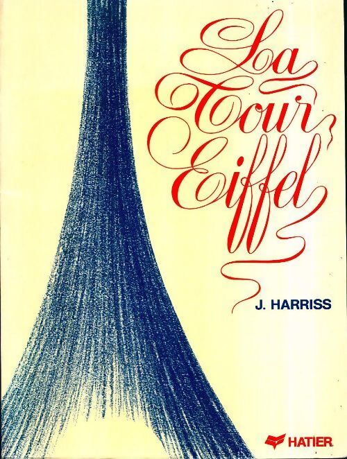 La Tour Eiffel - J Harriss - Livre