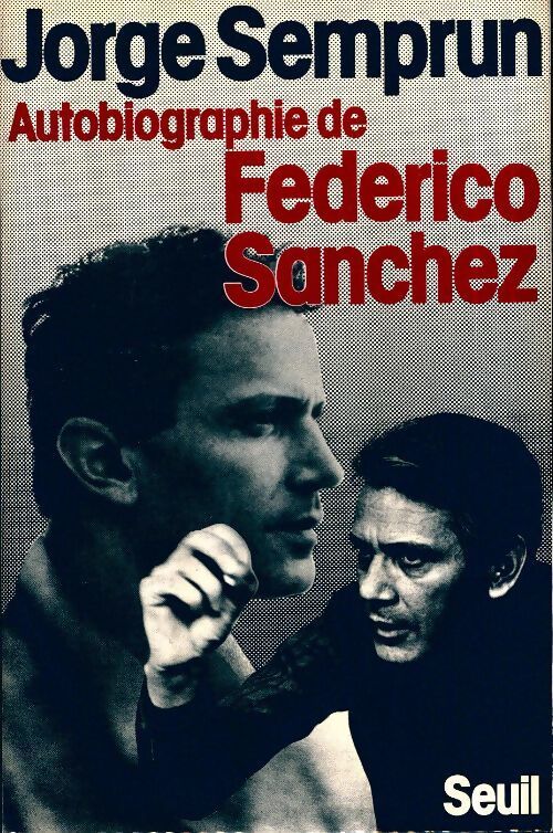 Autobiographie de Federico Sanchez - Jorge Semprun - Livre