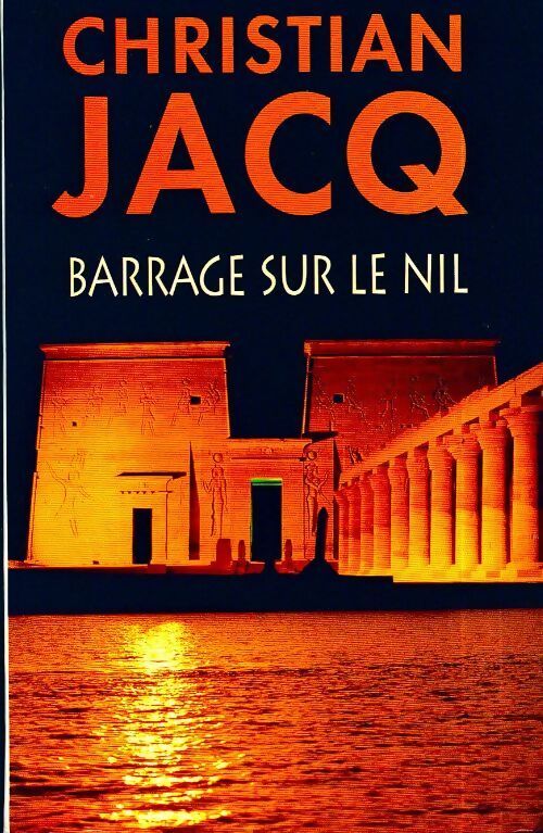 Barrage sur le Nil - Christian Jacq - Livre