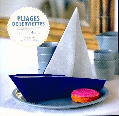 Pliages de serviettes - Isabelle Bonte - Livre