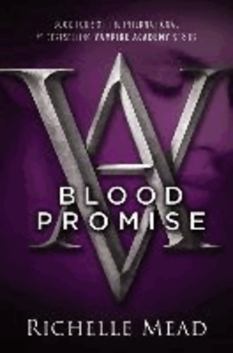 A vampire academy novel : Blood promise - Richelle Mead - Livre