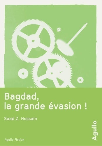 Bagdad, la grande évasion ! - Saad Z. Hossain - Livre
