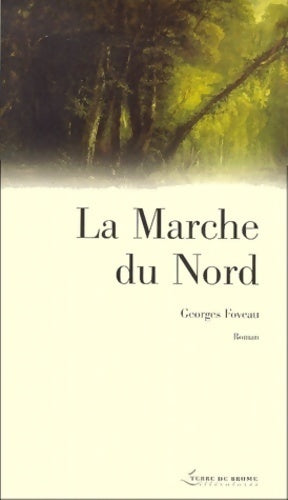 La marche du nord - Georges Foveau - Livre