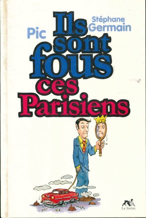 Ils sont fous ces parisiens - Pic - Livre