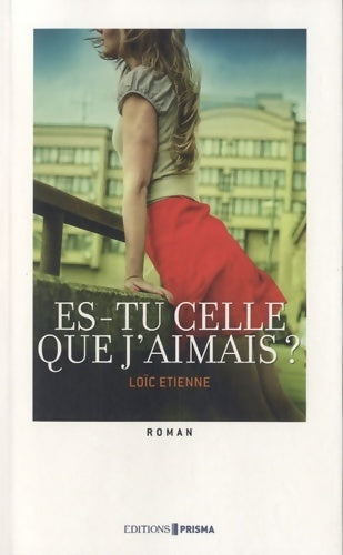 Es-tu celle que j'aimais ? - Loïc Etienne - Livre