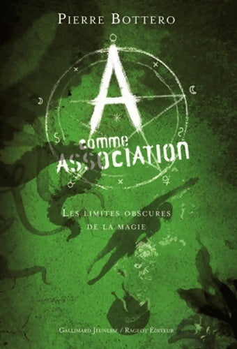 A comme association Tome II : Les limites obscures de la magie - Pierre Bottero - Livre