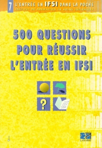 500 questions pour réussir l'entrée en IFSI - Collectif - Livre