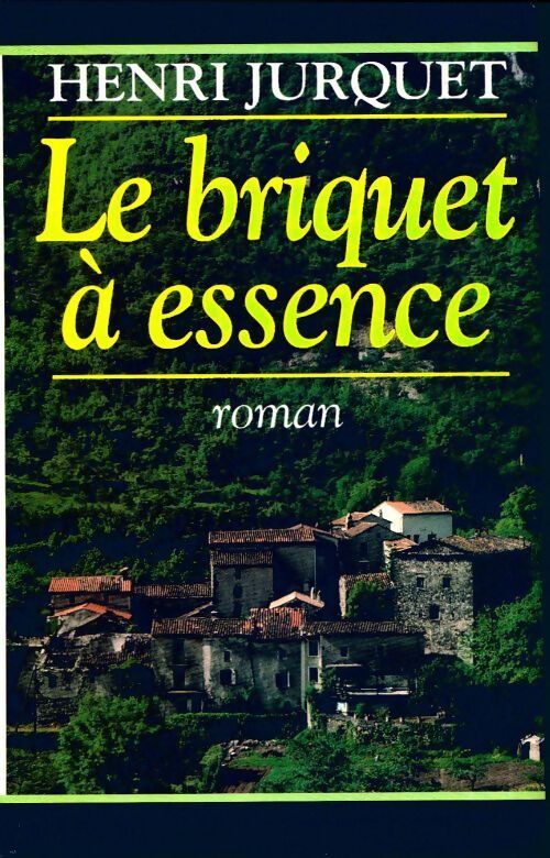 Le briquet à essence - Henri Jurquet - Livre