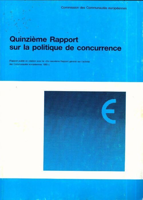 XVe rapport sur la politique de concurrence 1985 - Collectif - Livre