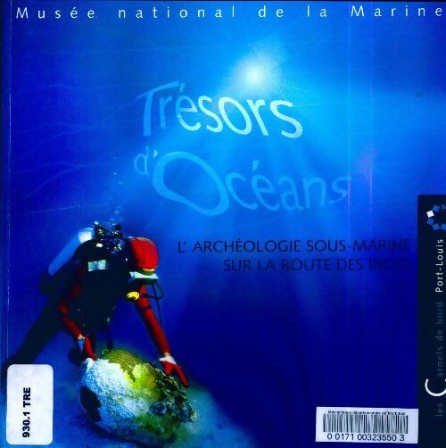Trésors d'océans. L'archéologie sous-marine sur la route des Indes - Anne De Thoisy-Dallem - Livre