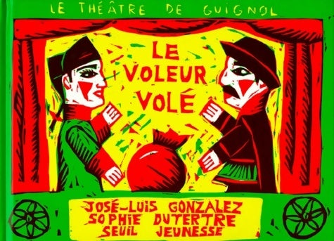 Le théâtre de guignol : Le voleur volé - Sophie Dutertre - Livre