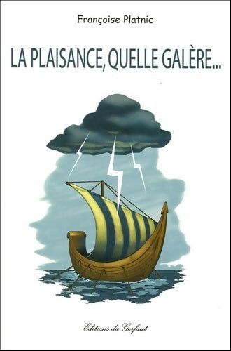 La plaisance, quelle galère... - Françoise Platnic - Livre
