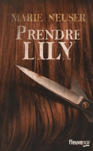 Prendre Lily - Marie Neuser - Livre