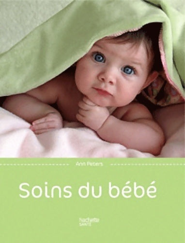 Soins du bébé - Ann Paters - Livre