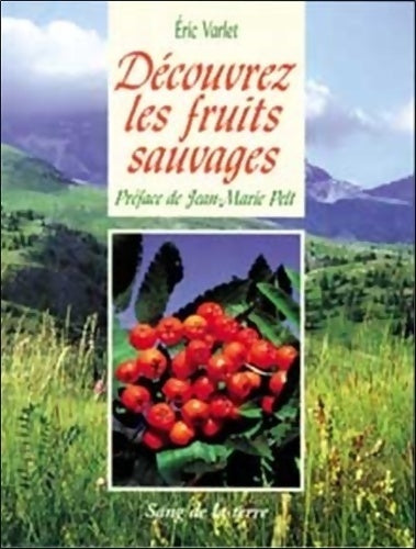 Découvrez les fruits sauvages - Eric Varlet - Livre