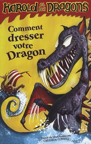 Harold et les dragons Tome I : Comment dresser votre dragon ? - Cressida Cowell - Livre