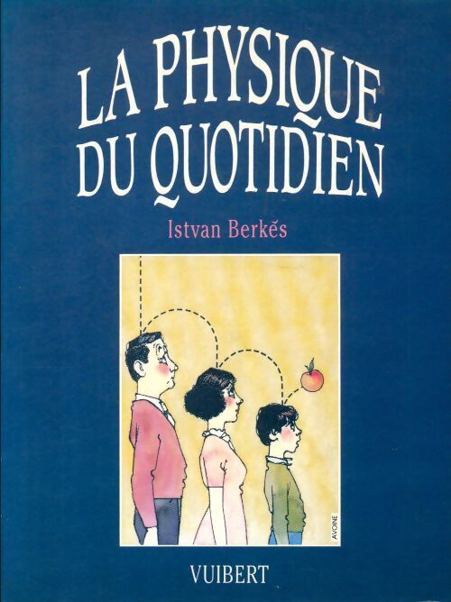 La physique du quotidien - Istvàn Berkes - Livre