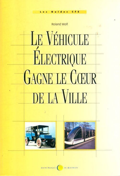 Le véhicule électrique gagne le coeur de la ville - Roland Wolf - Livre
