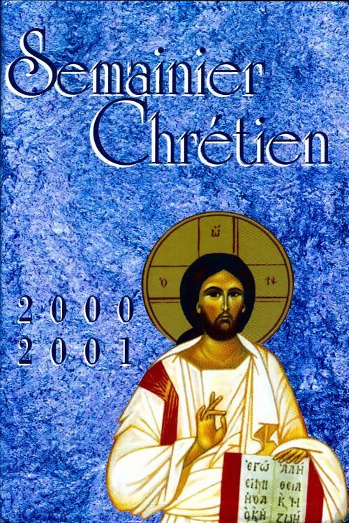 Semainier chrétien 2000-2001 - Collectif - Livre