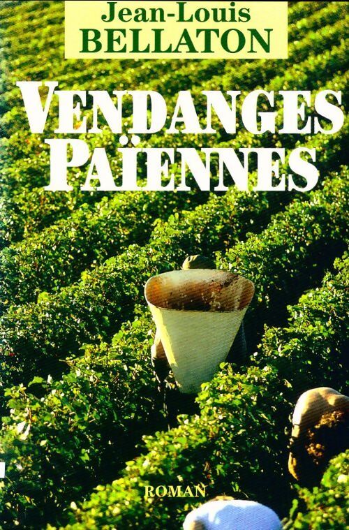 Vendanges païennes - Jean-Louis Bellaton - Livre