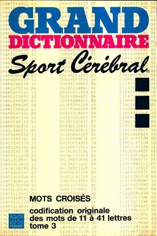 Grand dictionnaire sport cérébral. Mots croisés codification originale des mots de 2 à 7 lettres Tome III - Collectif - Livre