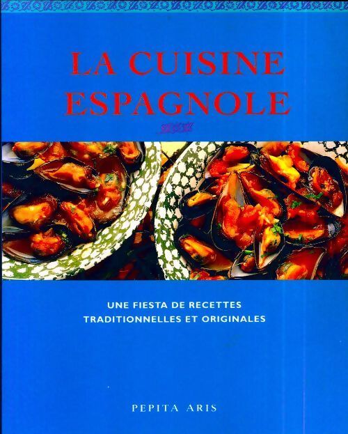La cuisine espagnole - Pepita Aris - Livre