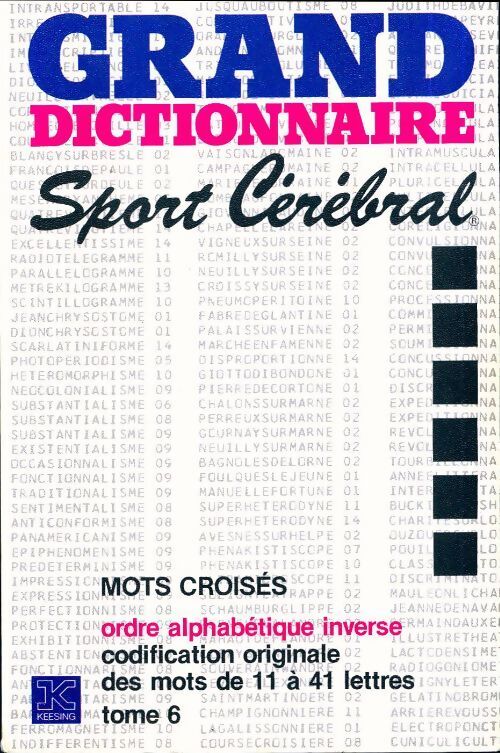 Grand dictionnaire sport cérébral Tome VI : Inverse mots de 11 à 41 lettres - Collectif - Livre