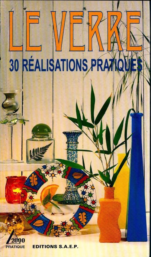 Le verre. 30 réalisations pratiques - Collectif - Livre