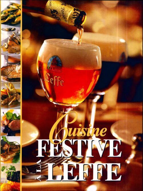 Cuisine festive à la Leffe - Collectif - Livre